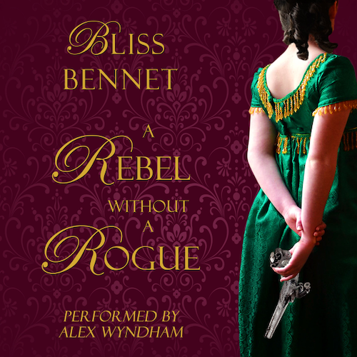 Audiobook Cover: A Rebel without a Rogue by Bliss Bennet